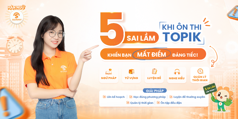 5 Sai Lầm Khi Ôn Thi TOPIK Khiến Bạn Mất Điểm Đáng Tiếc